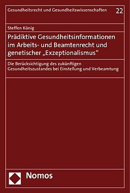 Kartonierter Einband Prädiktive Gesundheitsinformationen im Arbeits- und Beamtenrecht und genetischer "Exzeptionalismus" von Steffen König