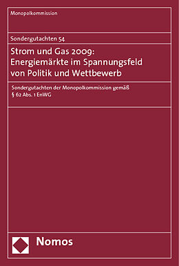Kartonierter Einband Sondergutachten 54: Strom und Gas 2009: Energiemärkte im Spannungsfeld von Politik und Wettbewerb von Monopolkommission