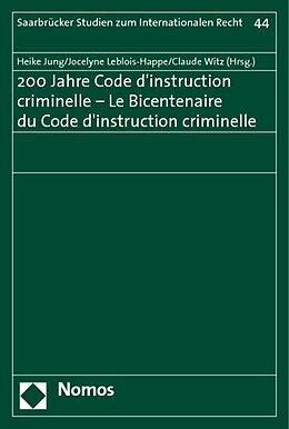 Kartonierter Einband 200 Jahre Code d'instruction criminelle - Le Bicentenaire du Code d'instruction criminelle von 