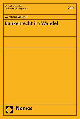 Kartonierter Einband Bankenrecht im Wandel von Wernhard Möschel