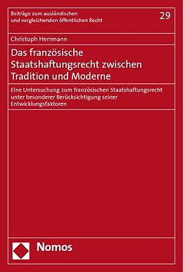Kartonierter Einband Das französische Staatshaftungsrecht zwischen Tradition und Moderne von Christoph Herrmann, LL.M.