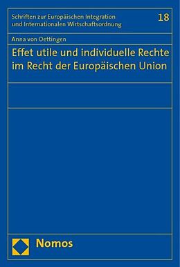 Kartonierter Einband Effet utile und individuelle Rechte im Recht der Europäischen Union von Anna von Oettingen