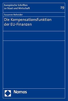 Kartonierter Einband Die Kompensationsfunktion der EU-Finanzen von Susanne Neheider