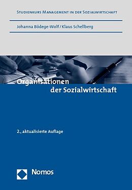 Kartonierter Einband Organisationen der Sozialwirtschaft von Johanna Bödege-Wolf, Klaus Schellberg