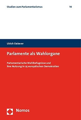 Kartonierter Einband Parlamente als Wahlorgane von Ulrich Sieberer