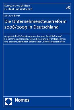 Kartonierter Einband Die Unternehmensteuerreform 2008/2009 in Deutschland von Michael Broer