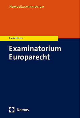 Kartonierter Einband Examinatorium Europarecht von Sebastian Heselhaus