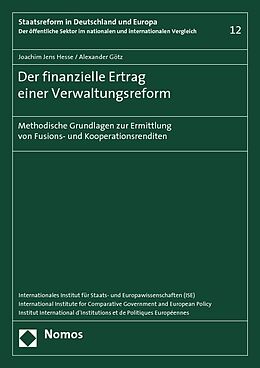 Kartonierter Einband Der finanzielle Ertrag einer Verwaltungsreform von Joachim Jens Hesse, Alexander Götz