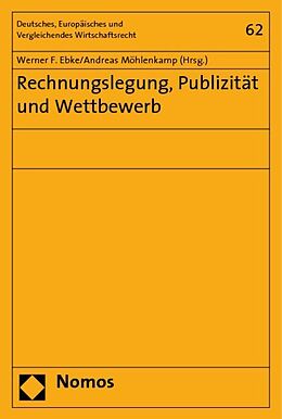 Kartonierter Einband Rechnungslegung, Publizität und Wettbewerb von Werner F. Ebke, Stefan Enchelmaier, Klaus-Heiner Lehne
