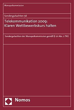 Kartonierter Einband Sondergutachten 56: Telekommunikation 2009: Klaren Wettbewerbskurs halten von Monopolkommission