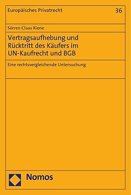 Kartonierter Einband Vertragsaufhebung und Rücktritt des Käufers im UN-Kaufrecht und BGB von Sörren Claas Kiene