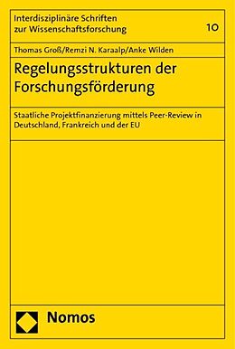 Kartonierter Einband Regelungsstrukturen der Forschungsförderung von Thomas Groß, Remzi N. Karaalp, Anke Wilden