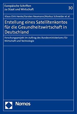 Kartonierter Einband Erstellung eines Satellitenkontos für die Gesundheitswirtschaft in Deutschland von Klaus-Dirk Henke, Anja Georgi, Jan Bungenstock