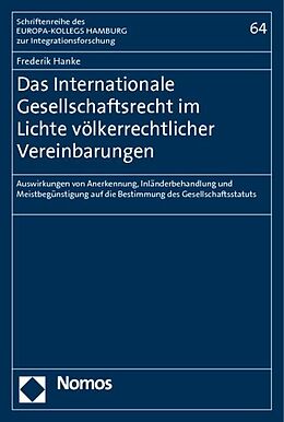Kartonierter Einband Das Internationale Gesellschaftsrecht im Lichte völkerrechtlicher Vereinbarungen von Frederik Hanke