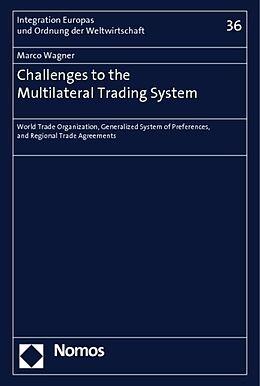 Livre Relié Challenges to the Multilateral Trading System de Marco Wagner