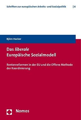 Kartonierter Einband Das liberale Europäische Sozialmodell von Björn Hacker
