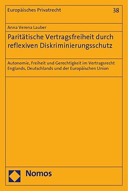 Kartonierter Einband Paritätische Vertragsfreiheit durch reflexiven Diskriminierungsschutz von Anna Verena Lauber