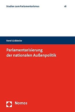 Kartonierter Einband Parlamentarisierung der nationalen Außenpolitik von René Lüddecke