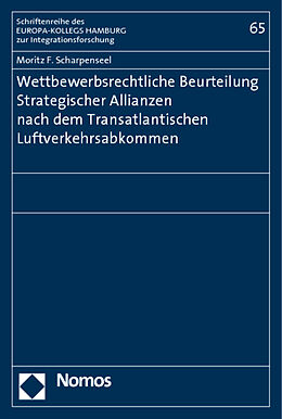 Kartonierter Einband Wettbewerbsrechtliche Beurteilung Strategischer Allianzen nach dem Transatlantischen Luftverkehrsabkommen von Moritz F. Scharpenseel