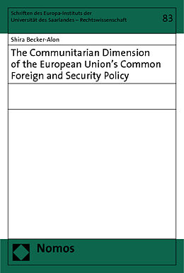 Couverture cartonnée The Communitarian Dimension of the European Union's Common Foreign and Security Policy de Shira Becker-Alon