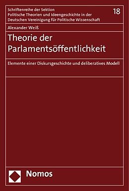 Kartonierter Einband Theorie der Parlamentsöffentlichkeit von Alexander Weiß