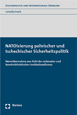Kartonierter Einband NATOisierung polnischer und tschechischer Sicherheitspolitik von Cornelia Frank