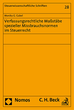 Kartonierter Einband Verfassungsrechtliche Maßstäbe spezieller Missbrauchsnormen im Steuerrecht von Monika G. Gabel