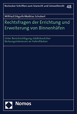 Kartonierter Einband Rechtsfragen der Errichtung und Erweiterung von Binnenhäfen von Wilfried Erbguth, Mathias Schubert