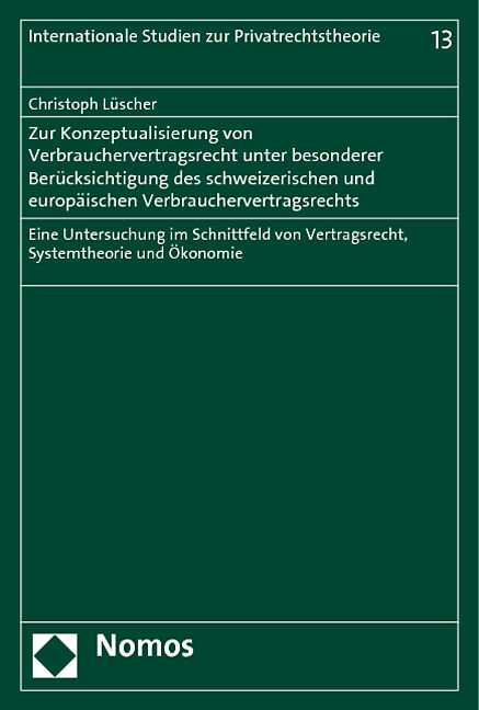 Zur Konzeptualisierung von Verbrauchervertragsrecht unter besonderer Berücksichtigung des schweizerischen und europäischen Verbrauchervertragsrechts