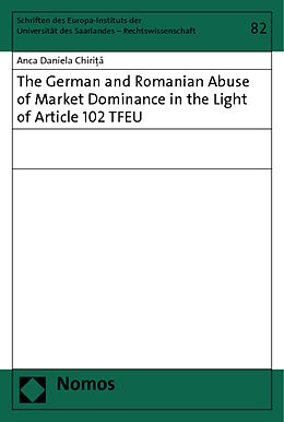 Couverture cartonnée The German and Romanian Abuse of Market Dominance in the Light of Article 102 TFEU de Anca Daniela Chirita