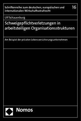 Kartonierter Einband Schweigepflichtverletzungen in arbeitsteiligen Organisationsstrukturen von Ulf Schauenburg