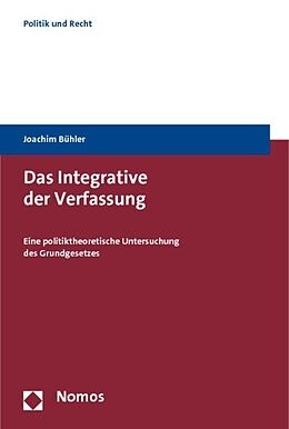 Kartonierter Einband Das Integrative der Verfassung von Joachim Bühler