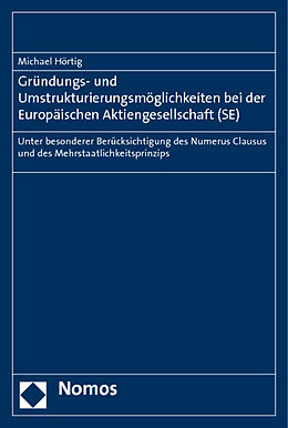 Kartonierter Einband Gründungs- und Umstrukturierungsmöglichkeiten bei der Europäischen Aktiengesellschaft (SE) von Michael Hörtig