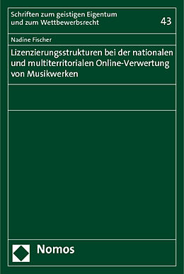 Kartonierter Einband Lizenzierungsstrukturen bei der nationalen und multiterritorialen Online-Verwertung von Musikwerken von Nadine Fischer