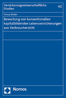 Kartonierter Einband Bewertung von konventionellen kapitalbildenden Lebensversicherungen aus Verbrauchersicht von Tomas Walter