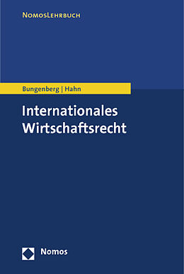 Kartonierter Einband Internationales Wirtschaftsrecht von Marc Bungenberg, Michael Hahn