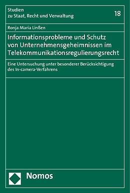 Kartonierter Einband Informationsprobleme und Schutz von Unternehmensgeheimnissen im Telekommunikationsregulierungsrecht von Ronja Maria Linßen