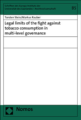 Couverture cartonnée Legal limits of the fight against tobacco consumption in multi-level governance de Torsten Stein, Markus Rauber