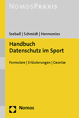 Kartonierter Einband Handbuch Datenschutz im Sport von Günther Sreball, Stefan Schmidt, Felix Hermonies