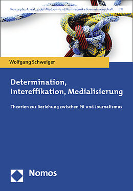 Kartonierter Einband Determination, Intereffikation, Medialisierung von Wolfgang Schweiger