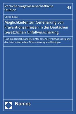 Kartonierter Einband Möglichkeiten zur Generierung von Präventionsanreizen in der Deutschen Gesetzlichen Unfallversicherung von Oliver Riedel