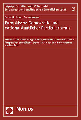Kartonierter Einband Europäische Demokratie und nationalstaatlicher Partikularismus von Benedikt Franz Assenbrunner