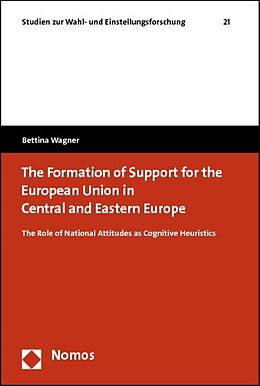 Couverture cartonnée The Formation of Support for the European Union in Central and Eastern Europe de Bettina Wagner