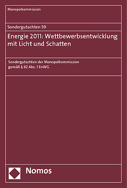 Kartonierter Einband Sondergutachten 59: Energie 2011: Wettbewerbsentwicklung mit Licht und Schatten von Monopolkommission