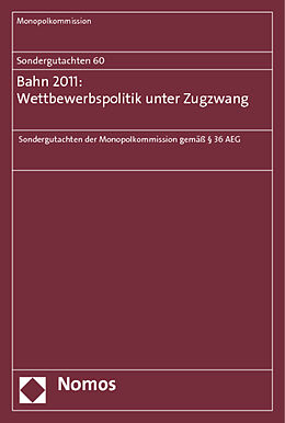 Kartonierter Einband Sondergutachten 60: Bahn 2011: Wettbewerbspolitik unter Zugzwang von Monopolkommission