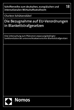 Kartonierter Einband Die Bezugnahme auf EU-Verordnungen in Blankettstrafgesetzen von Charleen Schützendübel
