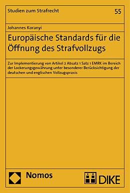 Kartonierter Einband Europäische Standards für die Öffnung des Strafvollzugs von Johannes Koranyi