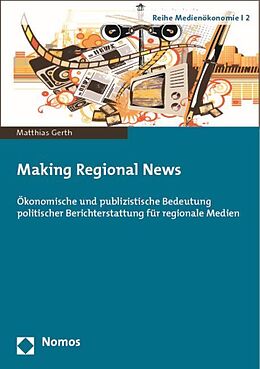 Kartonierter Einband Making Regional News von Matthias A. Gerth
