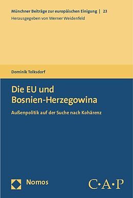 Kartonierter Einband Die EU und Bosnien-Herzegowina von Dominik Tolksdorf