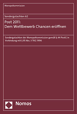 Kartonierter Einband Sondergutachten 62: Post 2011: Dem Wettbewerb Chancen eröffnen von Monopolkommission
